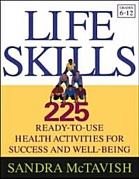 [중고] Life Skills: 225 Ready-To-Use Health Activities for Success and Well-Being (Grades 6-12) (Paperback)