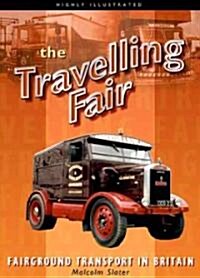 The Travelling Fair : Fairground Transport in Britain (Hardcover)