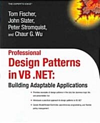 Professional Design Patterns in VB .Net: Building Adaptable Applications (Paperback, Softcover Repri)