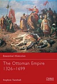 The Ottoman Empire 1326-1699 (Paperback)