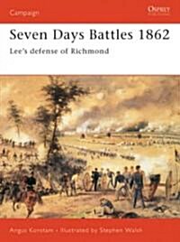 Seven Days Battles 1862 : Lees defense of Richmond (Paperback)