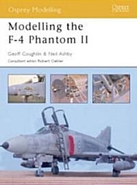 Modelling the F-4 Phantom II (Paperback)