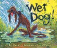 Wet Dog! (School & Library)