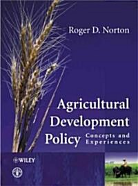 Agricultural Development Policy: Concepts and Experiences (Hardcover)