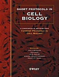 Short Protocols in Cell Biology (Paperback, New)