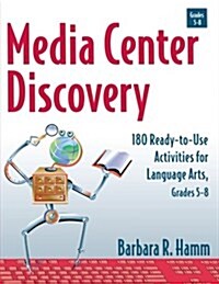 Media Center Discovery: 180 Ready-To-Use Activities for Language Arts, Grades 5-8 (Paperback)