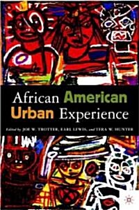 African American Urban Experience: Perspectives from the Colonial Period to the Present (Paperback)