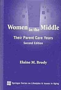 Women in the Middle: Their Parent-Care Years, Second Edition (Hardcover, 2)