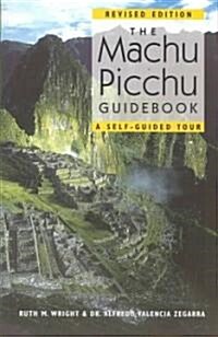 The Machu Picchu Guidebook: A Self-Guided Tour (Paperback, Revised)