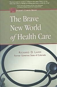 The Brave New World of Healthcare (Paperback)