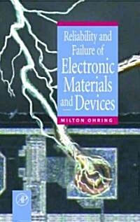 Reliability and Failure of Electronic Materials and Devices (Hardcover)