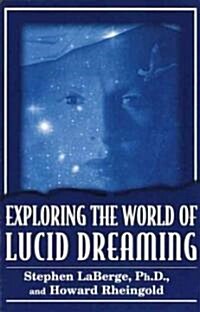 Exploring the World of Lucid Dreaming (Paperback)