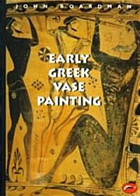 Early Greek Vase Painting : 11th-6th Centuries BC (Paperback)
