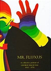 Mr. Fluxus : A Collective Portrait of George Maciunas 1931-1978 (Hardcover)