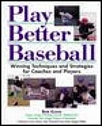 Play Better Baseball (Paperback, 2nd, Reissue)