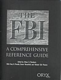 The FBI: A Comprehensive Reference Guide (Hardcover)