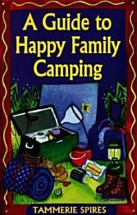 A Guide to Happy Family Camping (Paperback)