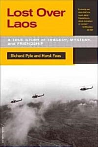 Lost Over Laos: A True Story of Tragedy, Mystery, and Friendship (Paperback)