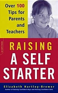 Raising a Self-Starter: Over 100 Tips for Parents and Teachers (Paperback)