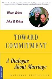 Toward Commitment: A Dialogue about Marriage (Paperback)