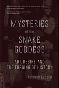 [중고] Mysteries of the Snake Goddess: Art, Desire, and the Forging of History (Paperback)