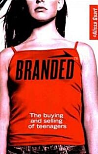 [중고] Branded: The Buying and Selling of Teenagers (Paperback)