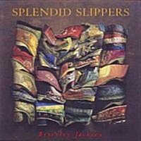 Splendid Slippers: A Thousand Years of an Erotic Tradition (Hardcover)