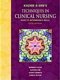 Kozier and Erbs Techniques in Clinical Nursing (Paperback, 5th)