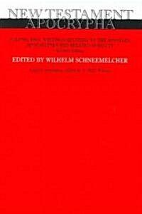 New Testament Apocrypha, Volume 2, Revised Edition: Writings Relating to the Apostles; Apocalypses and Related Subjects (Paperback)