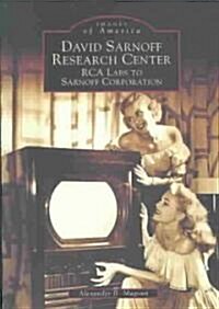 David Sarnoff Research Center: RCA Labs to Sarnoff Corporation (Paperback)