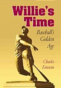 Willies Time: Baseballs Golden Age (Paperback, REV and Revised)