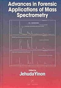 Advances in Forensic Applications of Mass Spectrometry (Hardcover)