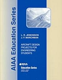 Aircraft Design Projects for Engineering Students (Hardcover)