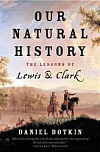 Our Natural History: The Lessons of Lewis and Clark (Paperback)