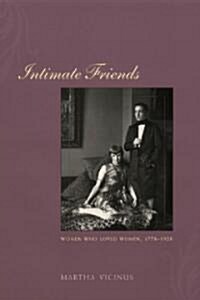 Intimate Friends: Women Who Loved Women, 1778-1928 (Hardcover)