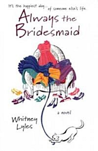 Always the Bridesmaid (Paperback)