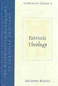 The Westminster Handbook to Patristic Theology (Paperback)