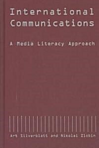 International Communications : A Media Literacy Approach (Hardcover)