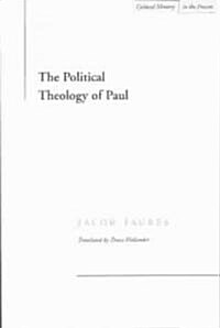 The Political Theology of Paul (Paperback)