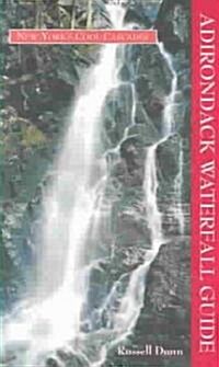 Adirondack Waterfall Guide: New Yorks Cool Cascades (Paperback)