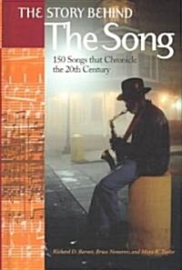 The Story Behind the Song: 150 Songs That Chronicle the 20th Century (Hardcover)