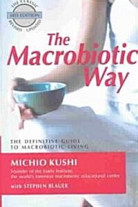 The Macrobiotic Way: The Complete Macrobiotic Lifestyle Book (Paperback, 3, Revised and Upd)