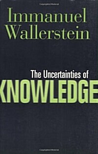 The Uncertainties of Knowledge (Paperback)