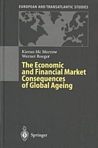 The Economic and Financial Market Consequences of Global Ageing (Hardcover)