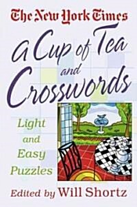 A Cup of Tea and Crosswords: 75 Light and Easy Puzzles (Paperback)