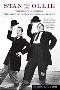 Stan and Ollie: The Roots of Comedy: The Double Life of Laurel and Hardy (Paperback)