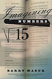 Imagining Numbers: (Particularly the Square Root of Minus Fifteen) (Paperback)