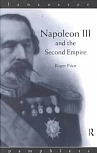 Napoleon III and the Second Empire (Paperback)