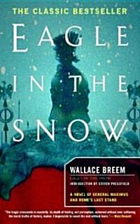 Eagle in the Snow: A Novel of General Maximus and Romes Last Stand (Paperback)