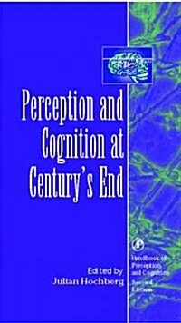 Perception and Cognition at Centurys End: History, Philosophy, Theory (Hardcover, 2, Revised)